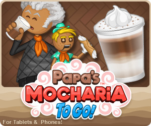 Papa's Mocharia To Go